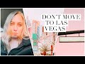 Don't Move To Las Vegas And Why I'm Leaving