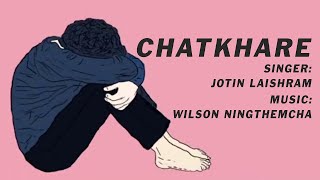 Chatkhare |  Audio Release | Jotin Laishram