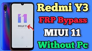Redmi Y3 FRP Bypass MIUI 11 || Mi Y3 Google Account MIUI 11 || Without Pc || New Method || 2023.