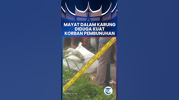 Polisi Sebut Mayat dalam Karung di Kediri Diduga Kuat Korban Pembunuhan