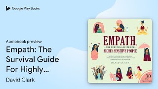 Empath: The Survival Guide For Highly Sensitive… by David Clark · Audiobook preview