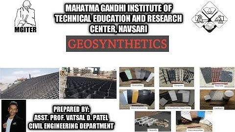 GEOSYNTHETICS ~ GTU : Foundation Engineering (2180609) @M.G.I.T.E.R, NAVSARI