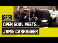 JAMIE CARRAGHER | Open Goal Meets...