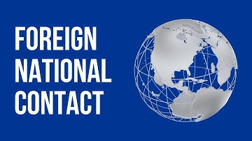 Foreign National Contact Security Clearance Implications