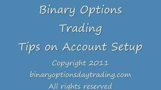 Binary Options Trading Account Setup Tips
