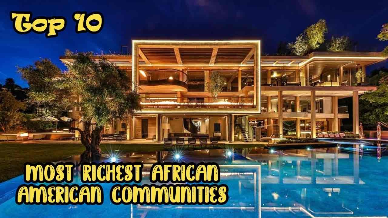 Top 10 Most Richest African American Communities | Top 10 Deluxe - YouTube