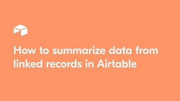 How to summarize data from linked records in Airtable