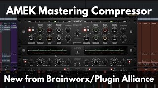 AMEK Mastering Compressor | New from Brainworx/Plugin Alliance