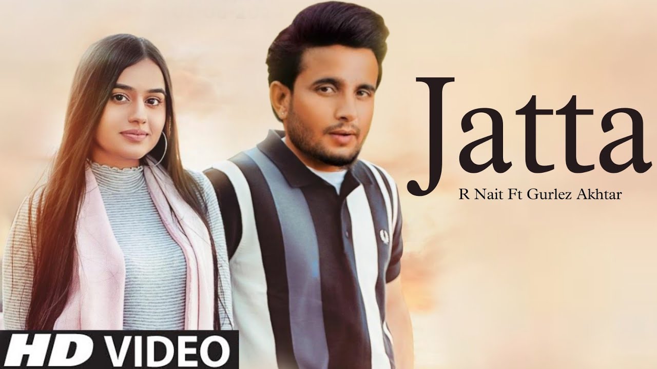 Jatta R Nait (Official song) Gurlez Akhtar New Punjabi song 2022 Latest Punjabi song 2022