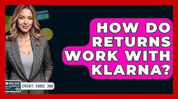 How Do Returns Work With Klarna? - CreditGuide360.com