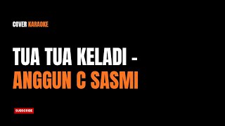 TUA TUA KELADI - ANGGUN (Karaoke Style version)