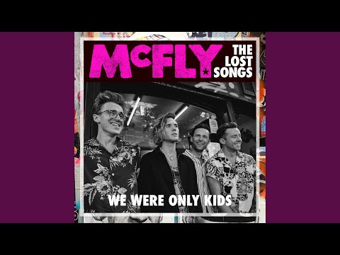 We Were Only Kids Mcfly Letras Com