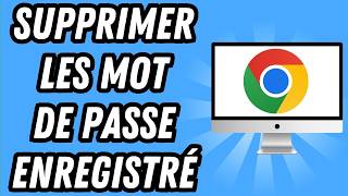Comment supprimer les mot de passe enregistré sur Google Chrome (GUIDE COMPLET)