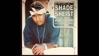 Where I Wanna Be - Shade Sheist ft. Nate Dogg & Kurupt (Clean Version)