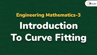 Introduction To Curve Fitting - Curve Fitting - Engineering Mathematics 3