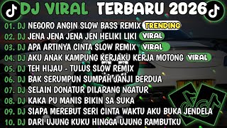 DJ TIKTOK TERBARU 2026🎵DJ NEGORO ANGIN SLOW VIRAL🎵DJ JENA JENA JENA JEN HELIKI LIKI - ONCOM GONDRONG