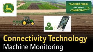John Deere Connectivity Technology Series – Episode 9 – Machine Monitoring
