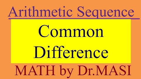 Common Difference, How to Write the First Five Terms in Arithmetic Sequence
