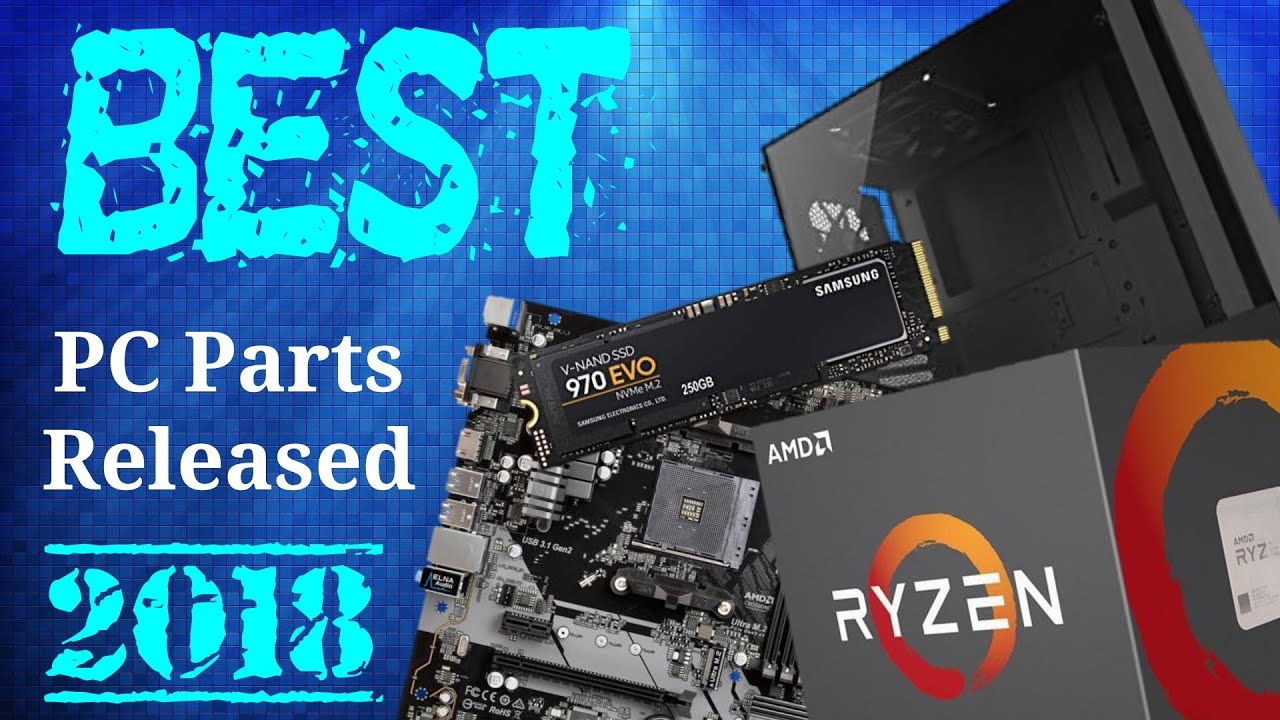 Best PC Parts Released in 2018!
