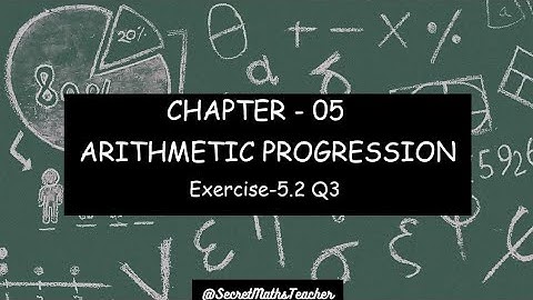 Arithmetic Progression | Ex 5.2 [Q3] | Class 10 | Explanation in kannada | NCERT Solutions |