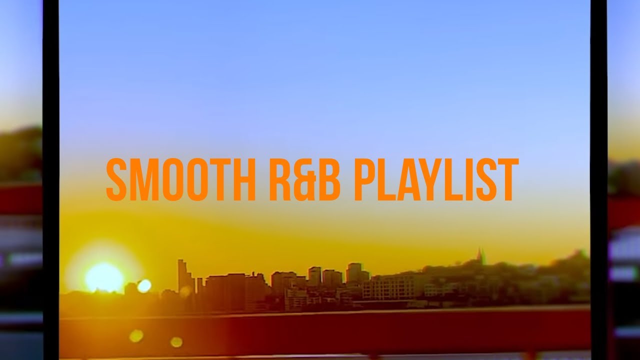 A smooth R&B playlist for a slow Friday evening - YouTube