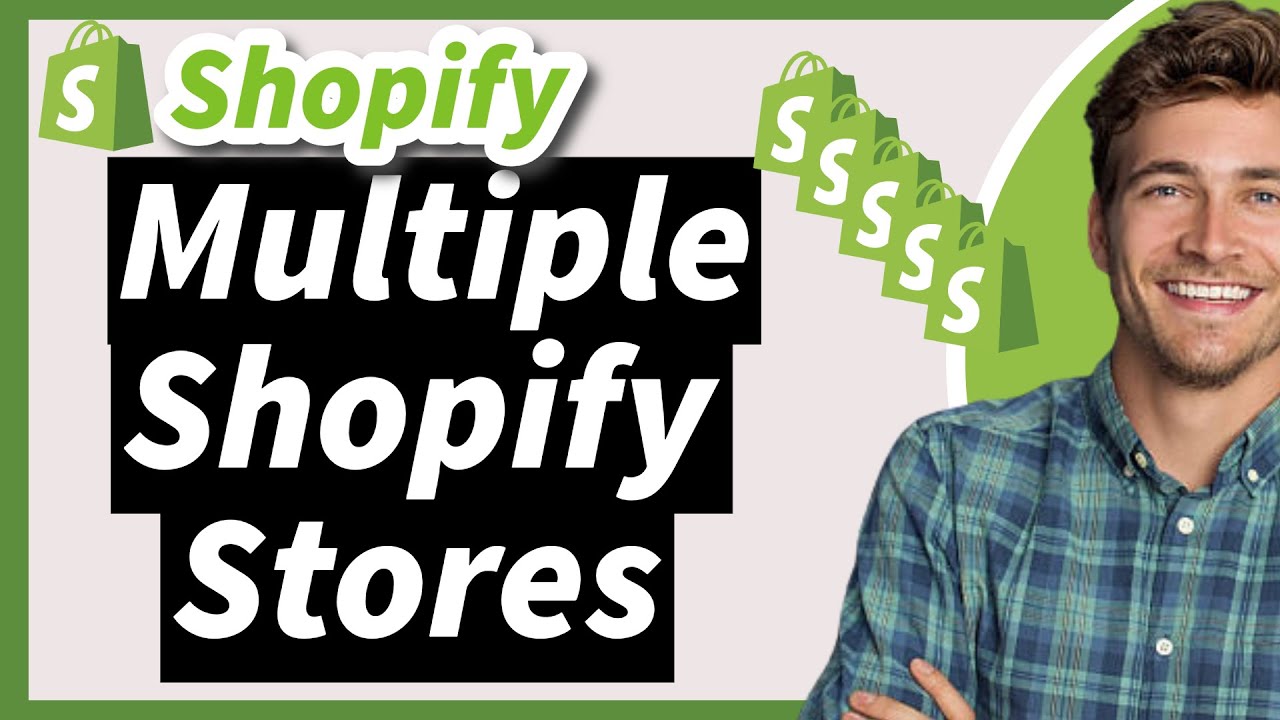 Creating Multiple Shopify Stores on One Account: Ultimate Guide (2024)
