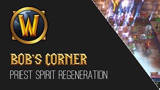 Bob's Corner - Priest Spirit Regeneration (Vanilla Edition)