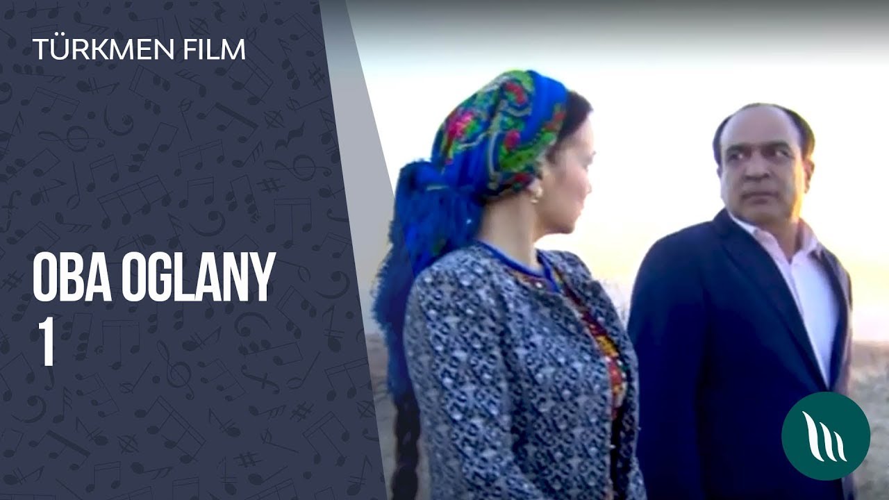 Türkmen film - Oba oglany | 2019 (1-nji bölüm) dowamy bar