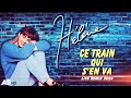 1989 Hélène Ce Train Qui S En Va Live Remix 2024