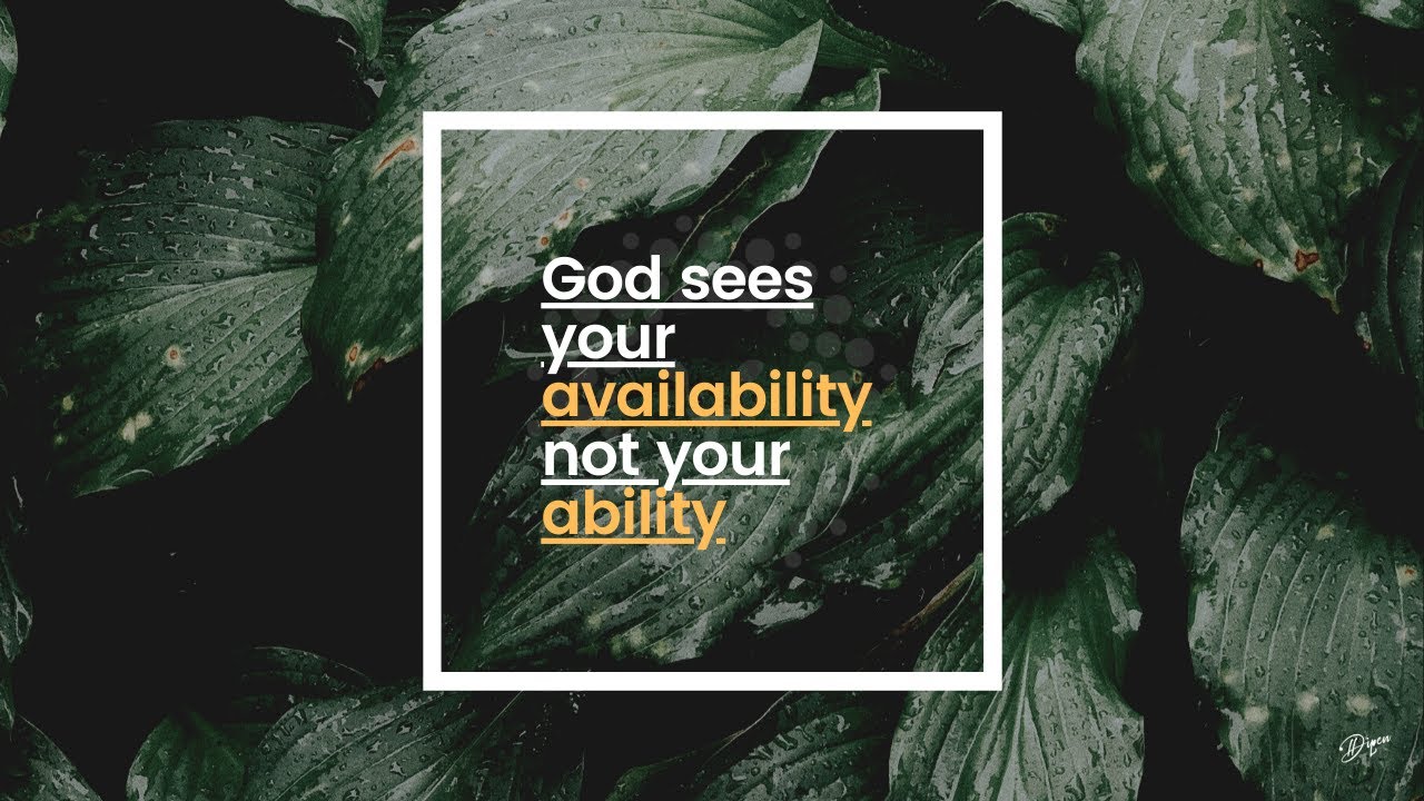 God sees your availability not your ability | Word of God | Dipen Magar