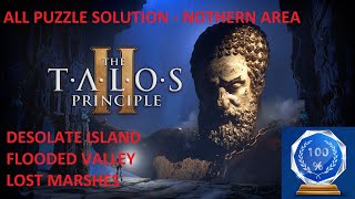 TALOS PRINCIPLE 2 NORTHERN PUZZLE SOLUTIONS / DESOLATE ISLAND / FLOODED VALLEY / LOST MARSHES /