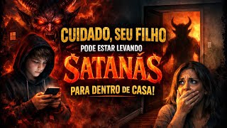 SEU FILHO PODE ESTAR LEVANDO O DEM0NI0 PARA DENTRO DE CADA