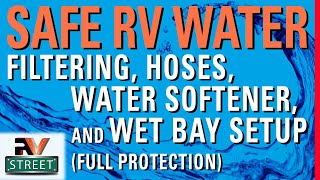 SET UP YOUR RV WATER RIGHT and be done with it