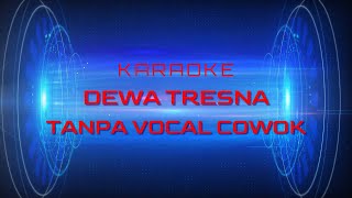 DEWO TRESNO, KARAOKE TANPA VOCAL COWOK #cover #campursari #karaoke