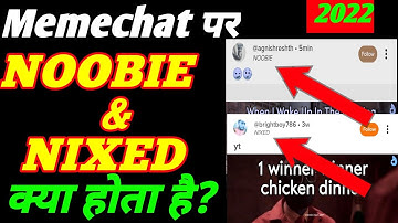 Memechat per Noobie Or Nixed meme Kya hota hai | What Is Noobie Or Nixed meme On Memechat |