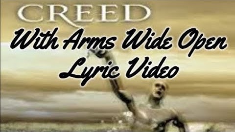 Creed: With Arms Wide Open Lyric Video
