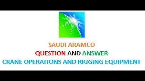 Saudi Aramco Question and Answer Crane Operations and Rigging Equipment (Part- 1)