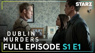 Dublin Murders Free Full Episode 1 | 'Episode 101' | Season 1 | STARZ