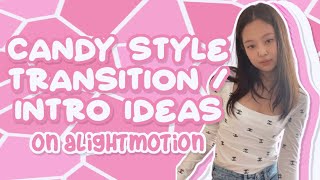 candy style transitions and intro ideas to use when you get stuck | alightmotion