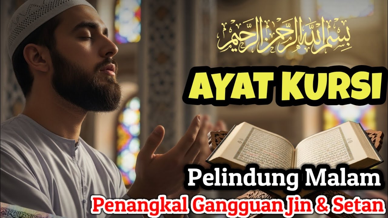 Doa Sebelum Tidur | Ayat Kursi Pengusir Jin & Setan, Penenang Hati & Pikiran