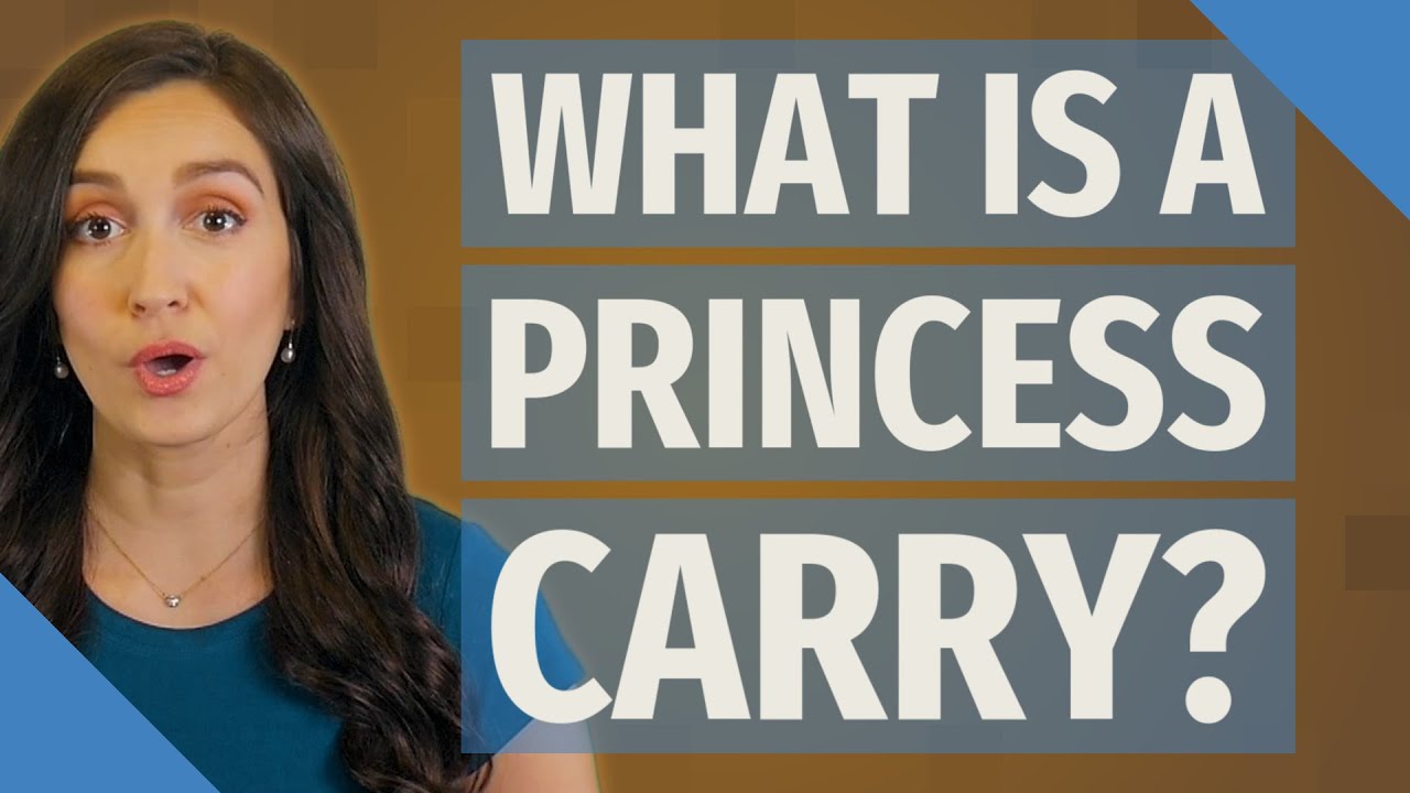 What Is A Princess Carry YouTube What Is A Princess Carry YouTube