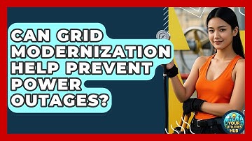 Can Grid Modernization Help Prevent Power Outages? - Your Utilities Hub
