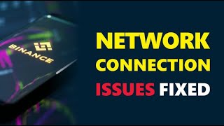 How To Fix Binance App Network Connection Error - Android and iOS
