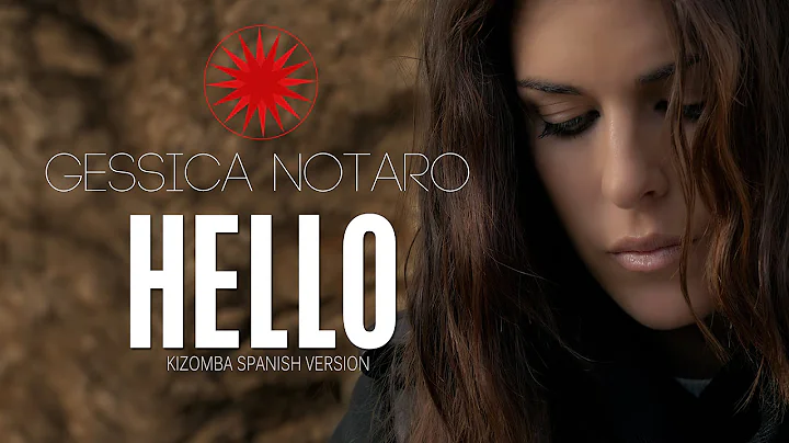 GESSICA NOTARO - HELLO (Kizomba Spanish Version) O...