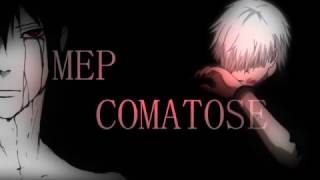 Comatose Full MEP