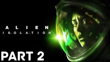 Alien Isolation Mobile Gameplay Walkthrough for Android & iOS Part 2 - 1080P (FULL GAME)
