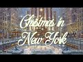 Instrumental Classic Christmas Music ~ Christmas in New York