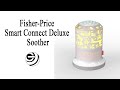 Fisherprice smart connect deluxe soother  gadget gets