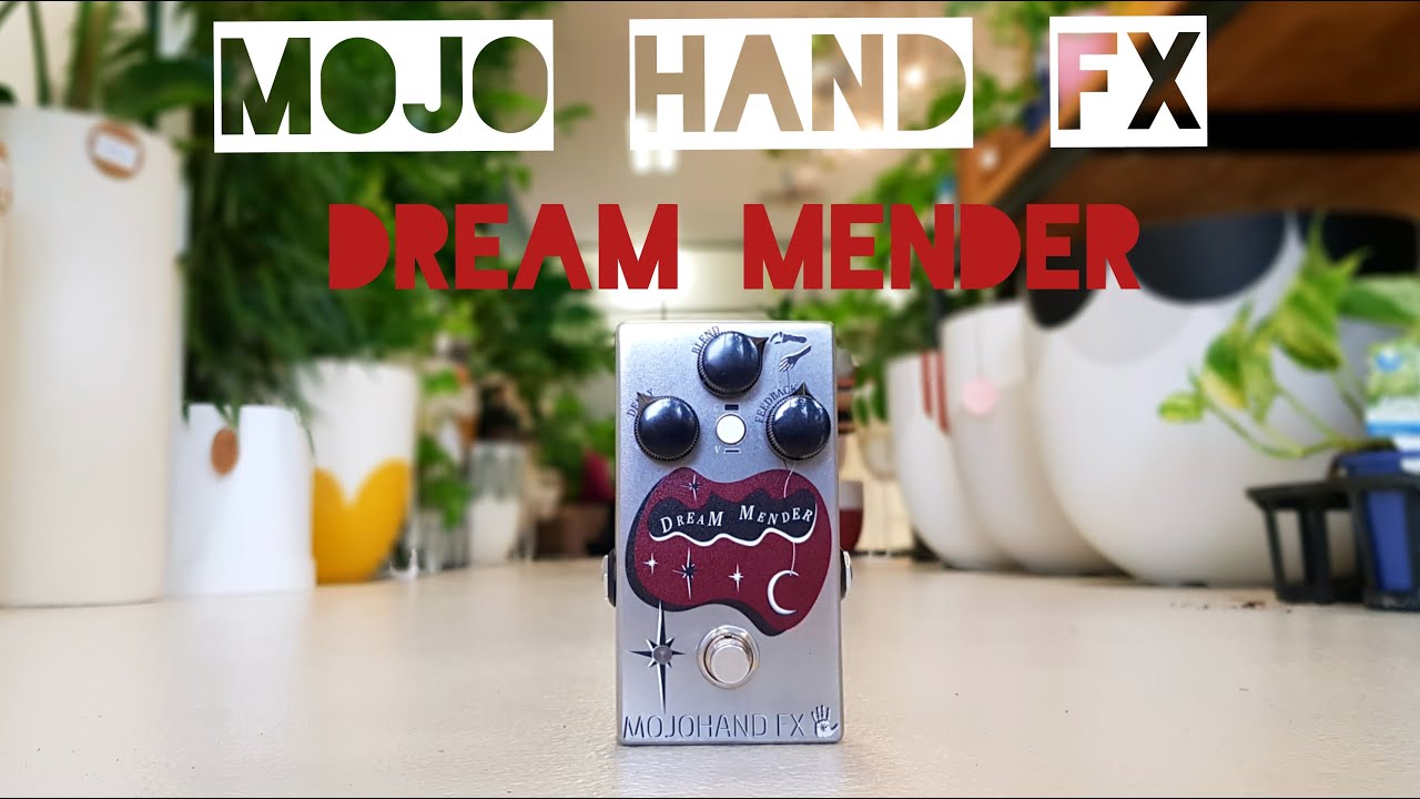 Mojo Hand FX Dream Mender - Pedal Demo - YouTube