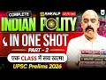Complete Indian Polity in ONE SHOT - L2 | Polity Marathon for UPSC Prelims 2026 | Dr. Sidharth Arora